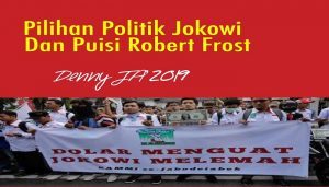Pilihan Politik Jokowi Dan Puisi Robert Frost