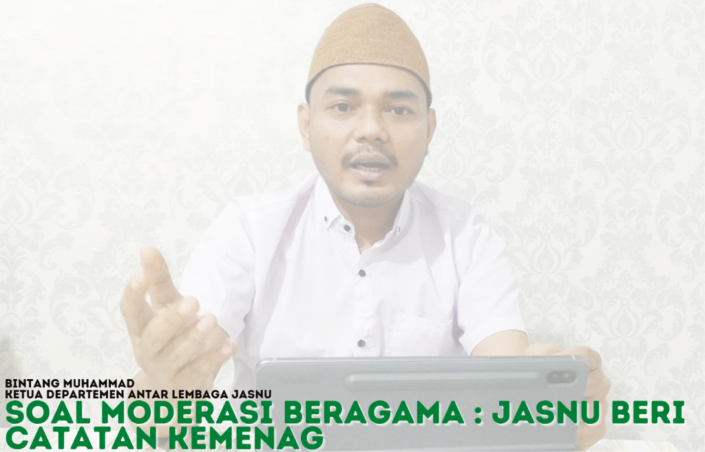 Soal Moderasi Beragama : JASNU Beri Catatan Kemenag.